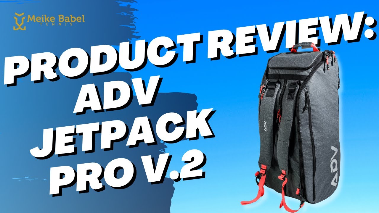 Tennis Product Review: ADV Jetpack Pro V.2 - 6 Rackets Bag