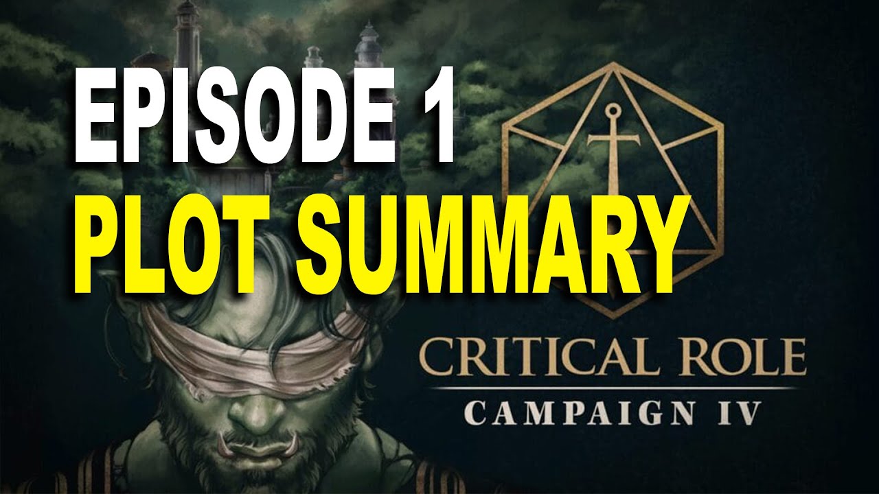 Episode 1 Plot Summary - Critical Role Campaign 4 ( Recap )