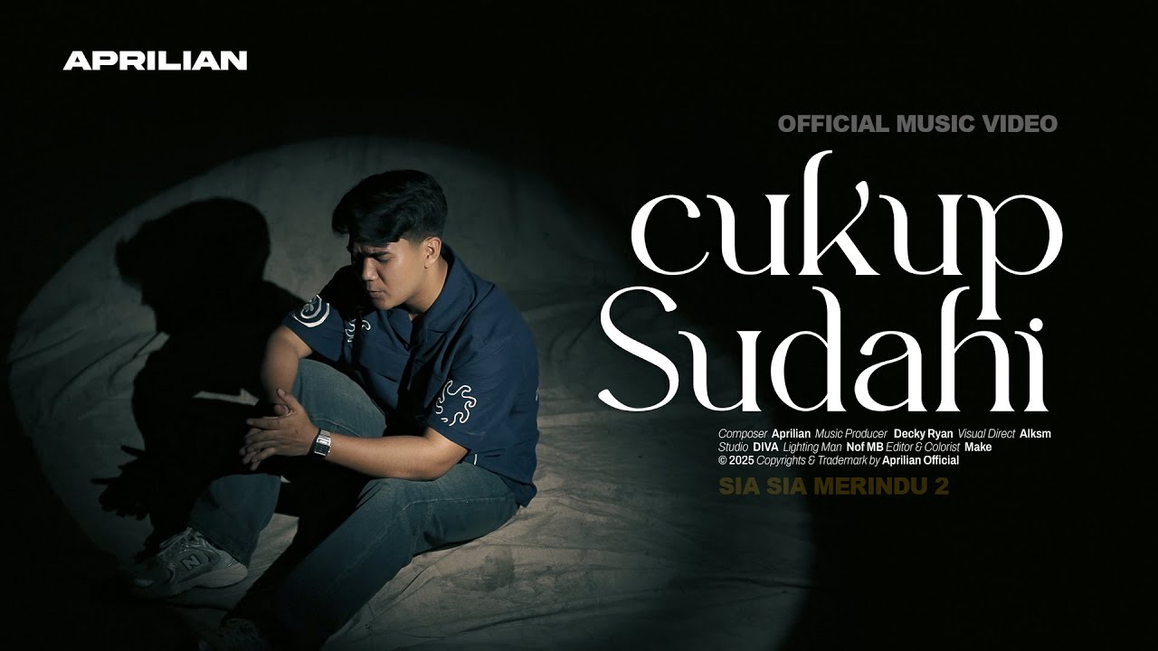 SIA SIA MERINDU 2 - Aprilian - CUKUP SUDAHI ( Official Music Video )