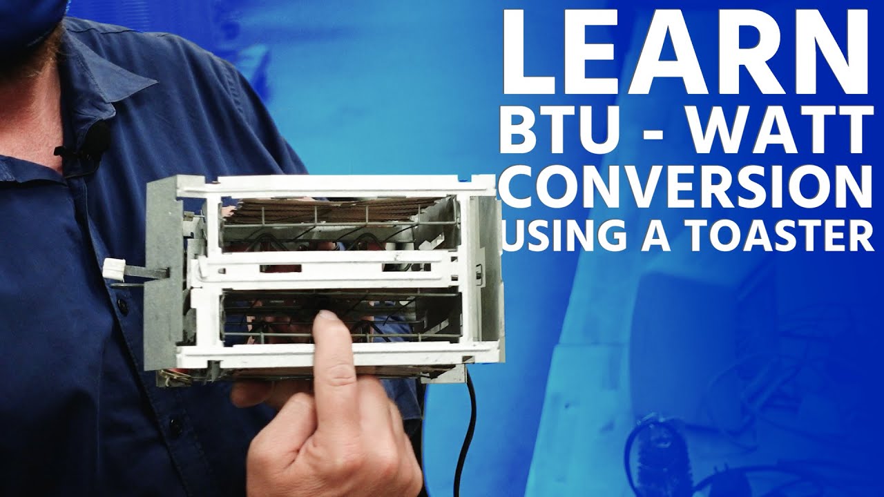 Learn BTU - Watt Conversion Using a Toaster w/ Ty Branaman