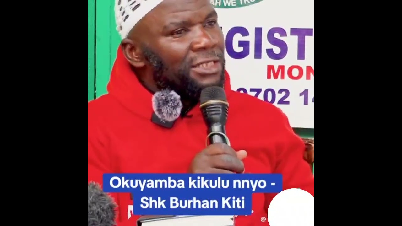 SHEIKH BRUHAN KITI  : YAMBA ABANTU NAWE ALLAH AKUMALILE. 