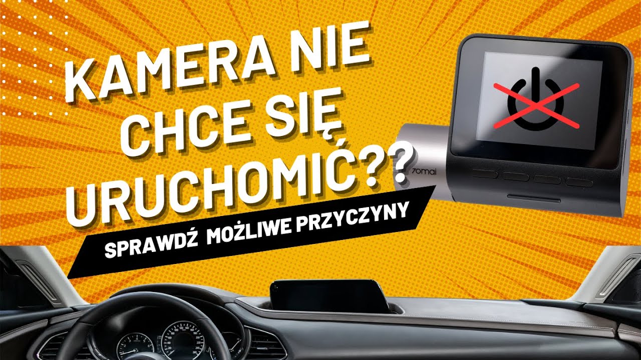 Najczęstsze Problemy w Kamerach 70mai – Odc. 2: kamera nie chce się uruchomić
