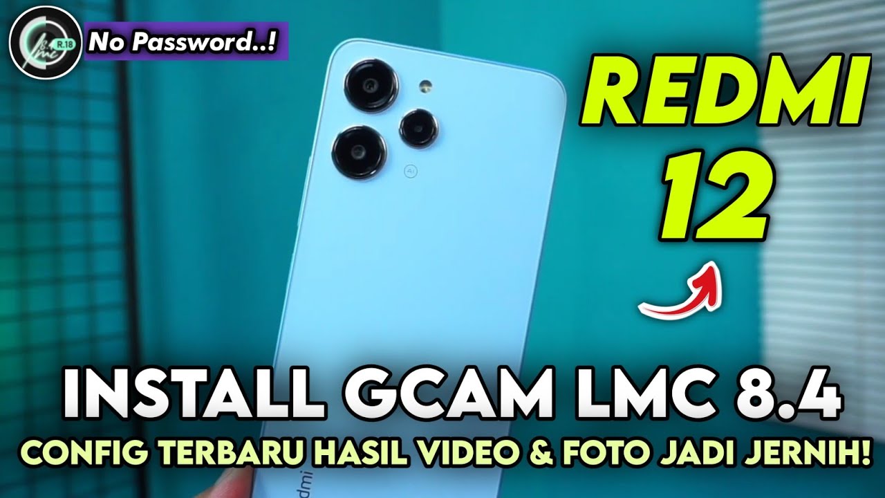 Tutorial Cara Mudah Pasang GCam LMC 8.4 + Config Terbaru di Redmi 12 | Hasil Foto Lebih Jernih! 