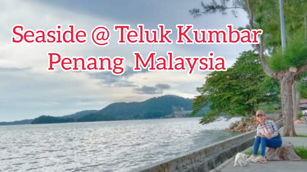 Seaside @ Teluk Kumbar Penang Malaysia