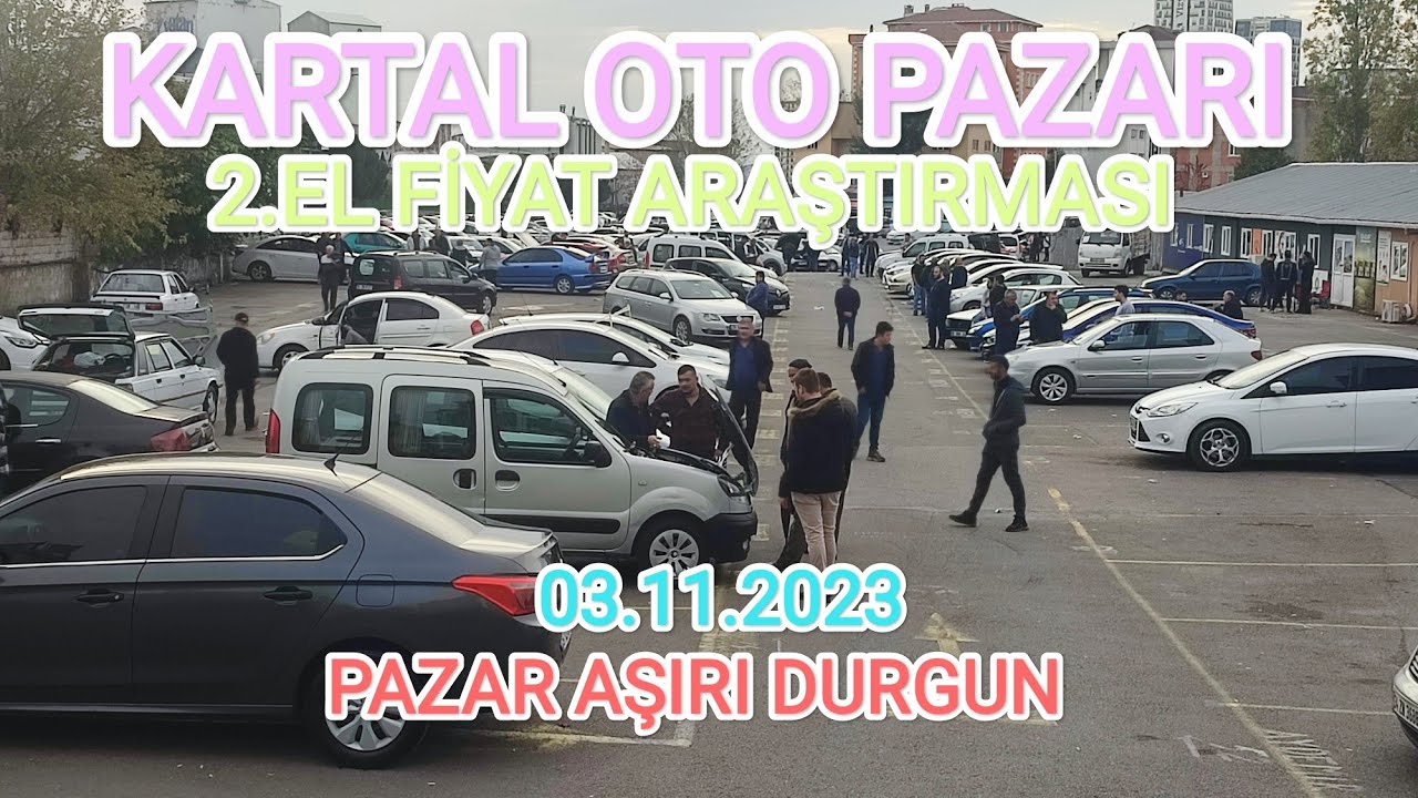 KARTAL OTO PAZARI FİYAT ARAŞTIRMASI | İKİNCİ EL OTOMOBİL SATIŞLARI RESMEN DURDU 03.11.2023
