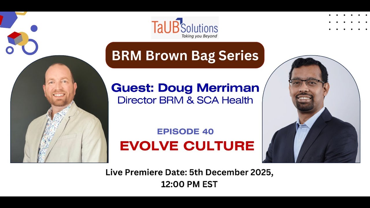 BRM Brownbag - Episode 40 with Doug Merriman on BRM Evolve Culture TaUB Solutions