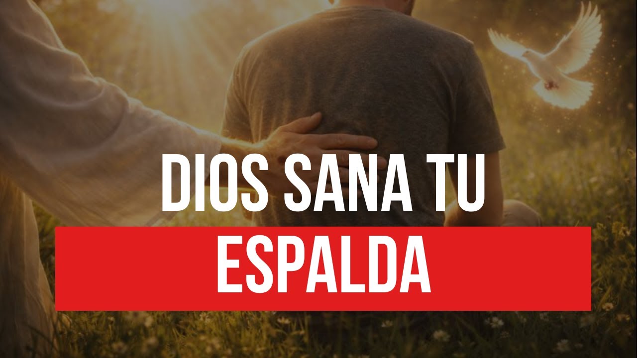 Columna Sana: Oración Milagrosa Para Quitar el Dolor de Espalda