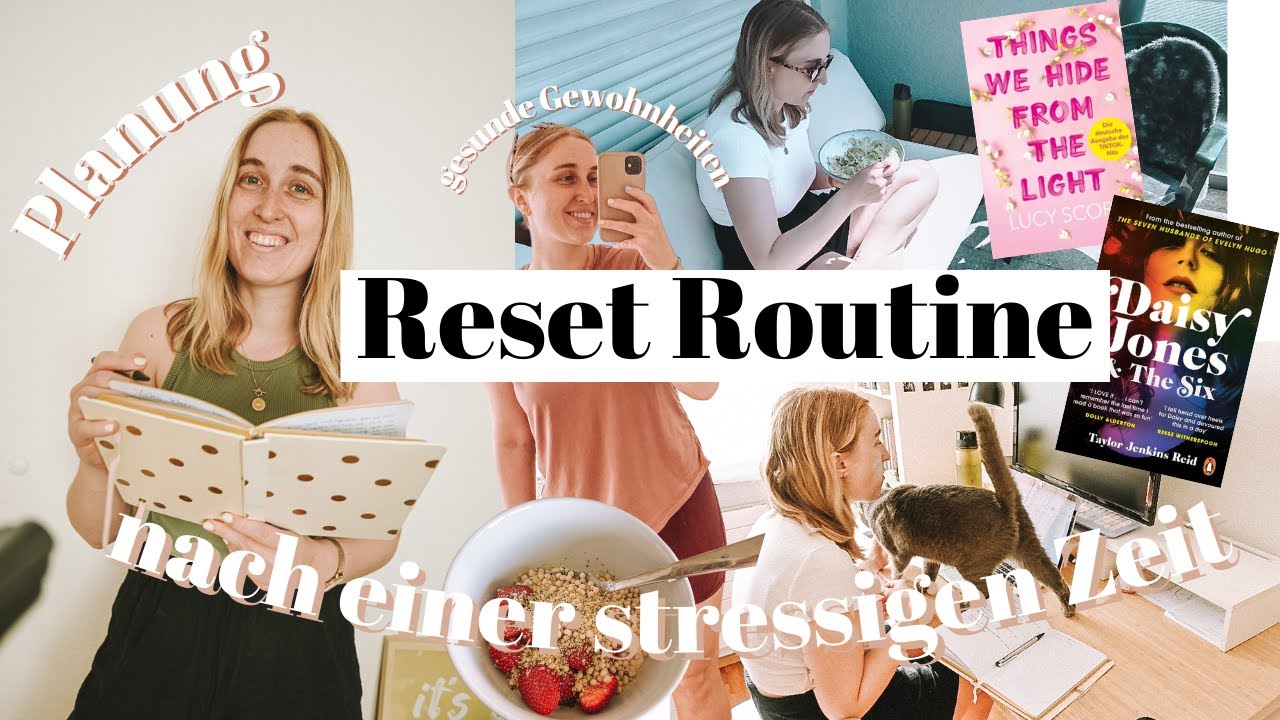 Wie ich in meine gesunden Routinen zur&uuml;ckfinde nach einer stressigen Zeit *Reset Routine*