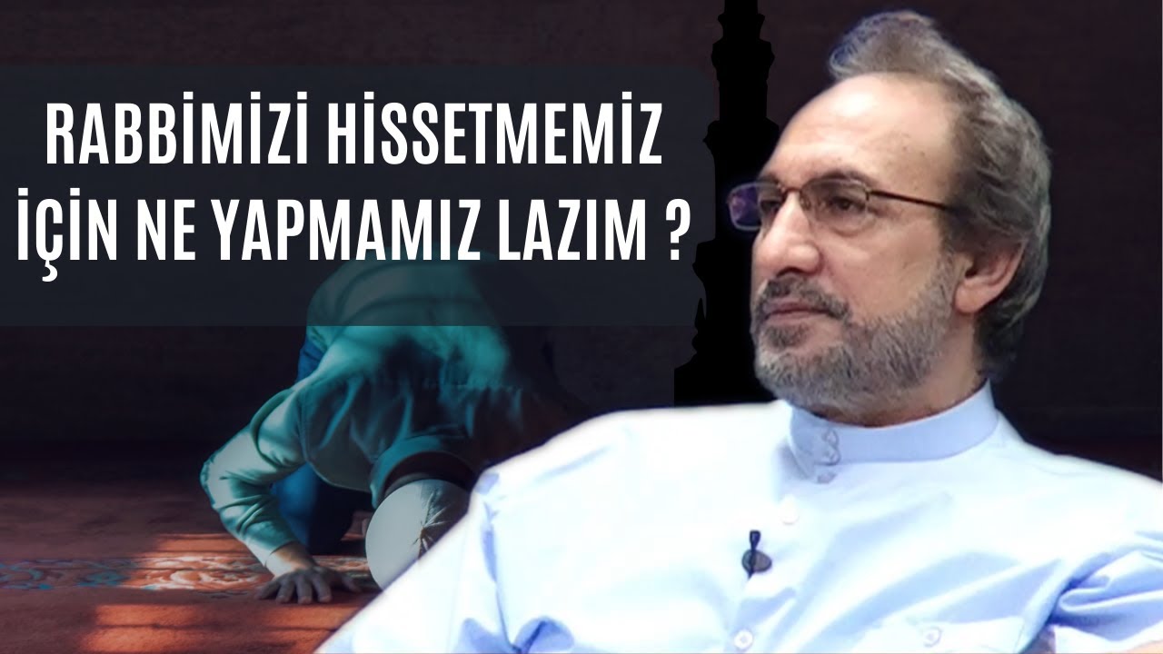 Rabbimizi Hissetmemiz İçin Ne Yapmamız Lazım? - Muhammed Hüseyin (R.A)