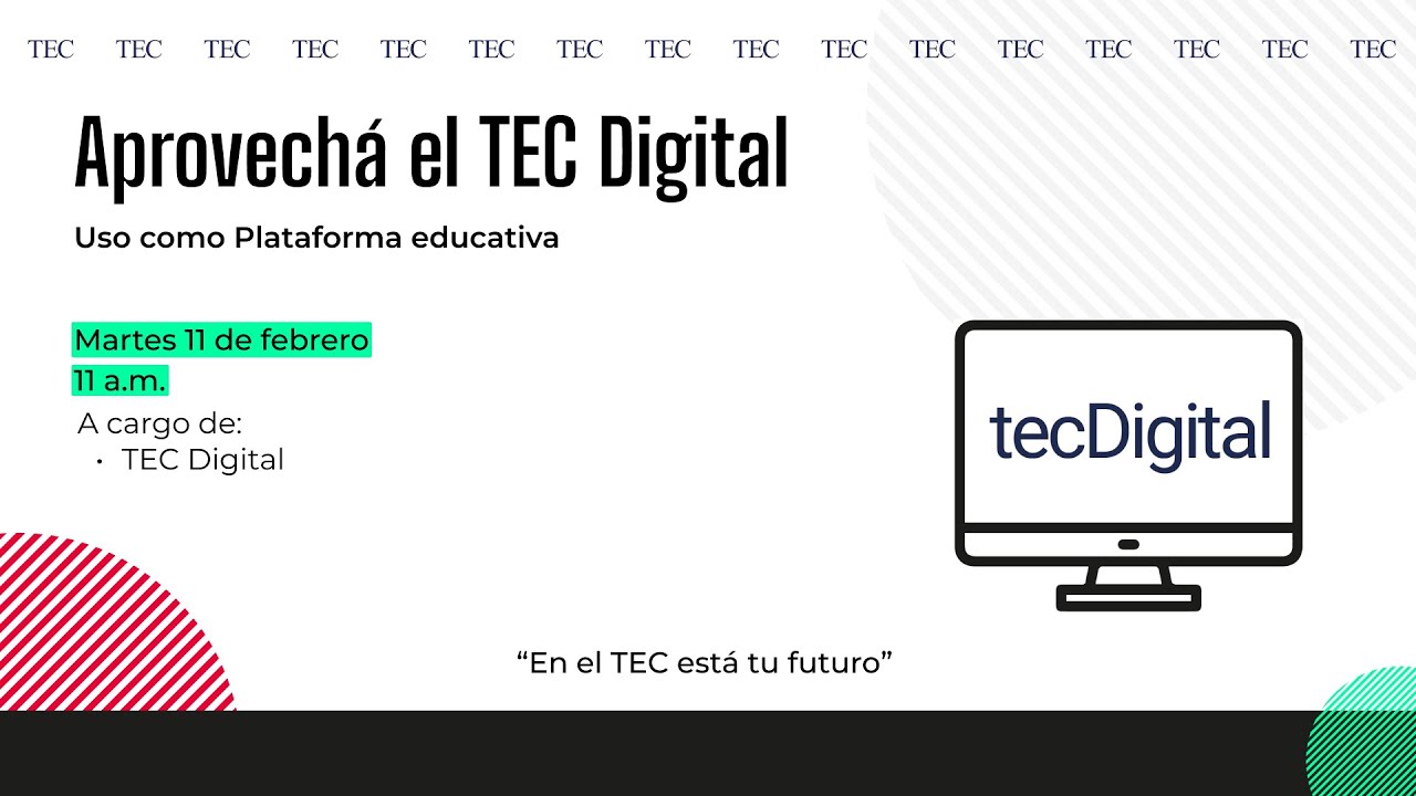 Aprovechá el TEC Digital, 