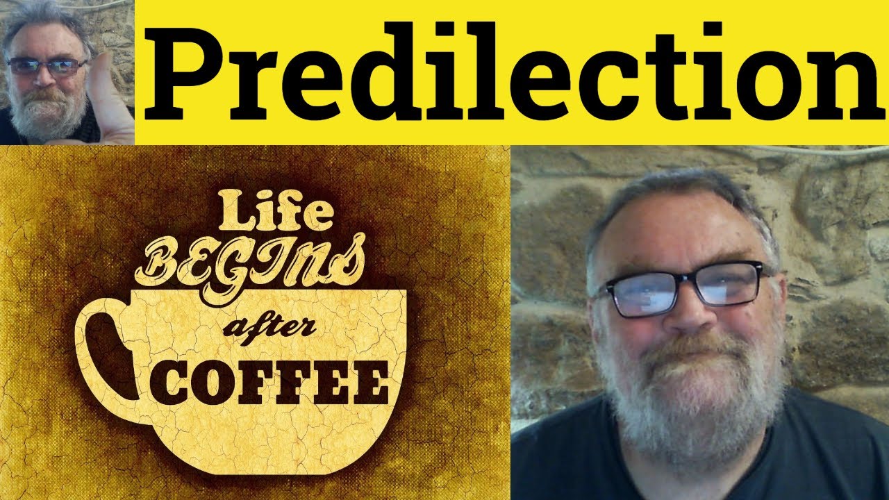 😎 Predilection Meaning - Predilection Defined - Predilection Definition - Predilection Examples