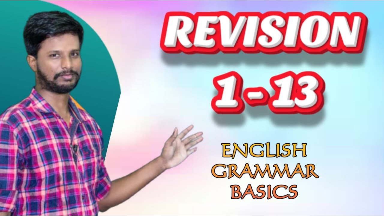 REVISION 1 TO 13 | ENGLISH GRAMMAR BASICS | UPCOMING EXAMS 2022 | MR. ABITH