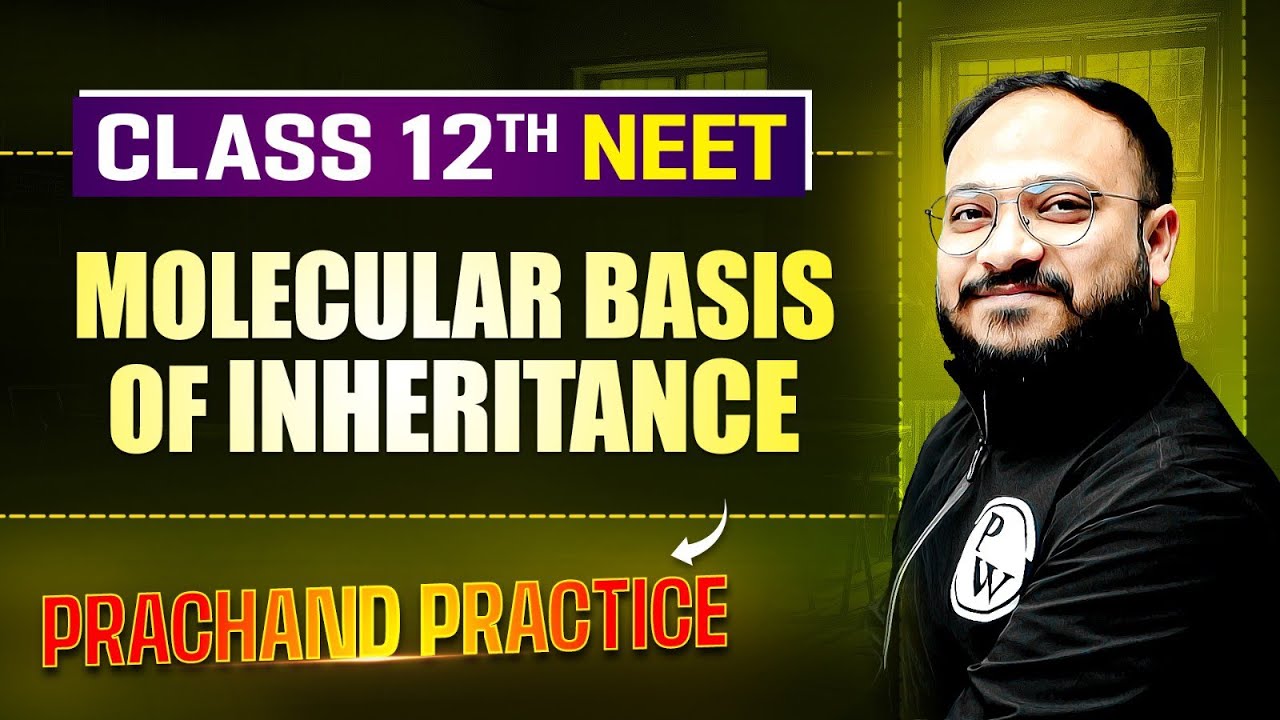 Molecular Basis of Inheritance PYQ's Video Solution | PRACHAND Practice Series | NEET 2025