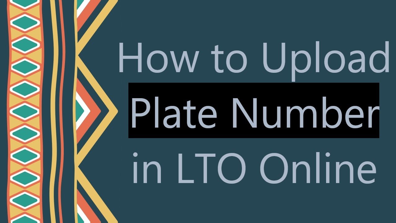 How to Upload Plate Number in LTO Online