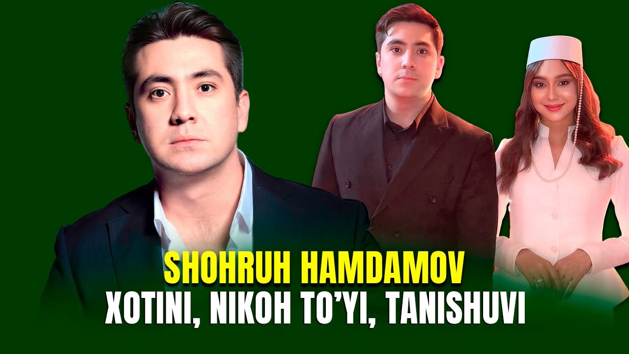 Shohruh Hamdamov xotini nikoh to'yi va tanishuvi