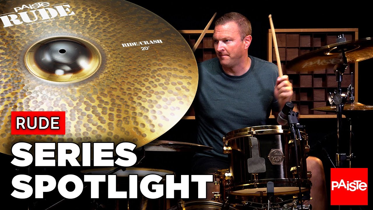 PAISTE CYMBALS - Series Spotlight - RUDE