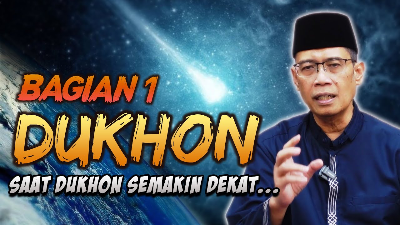 DUKHON 1:    SAAT DUKHON SEMAKIN DEKAT