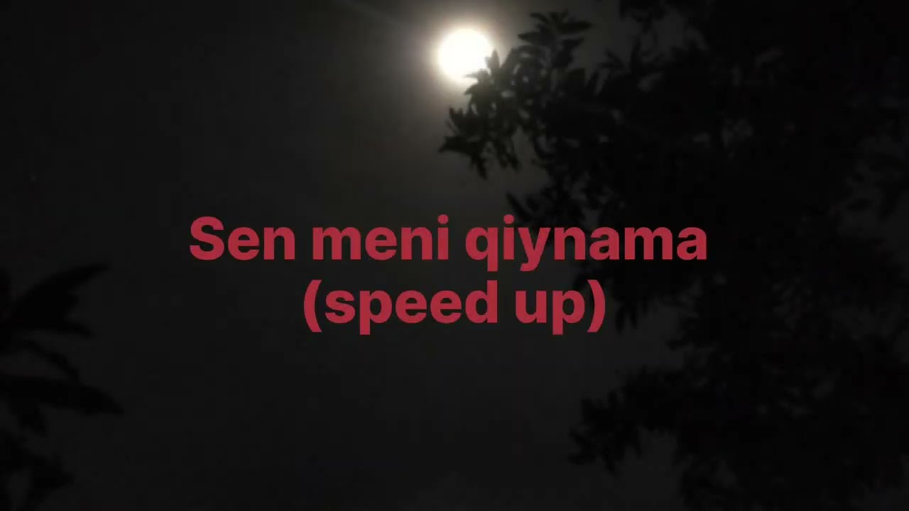 Sen meni qiynama (speed up)