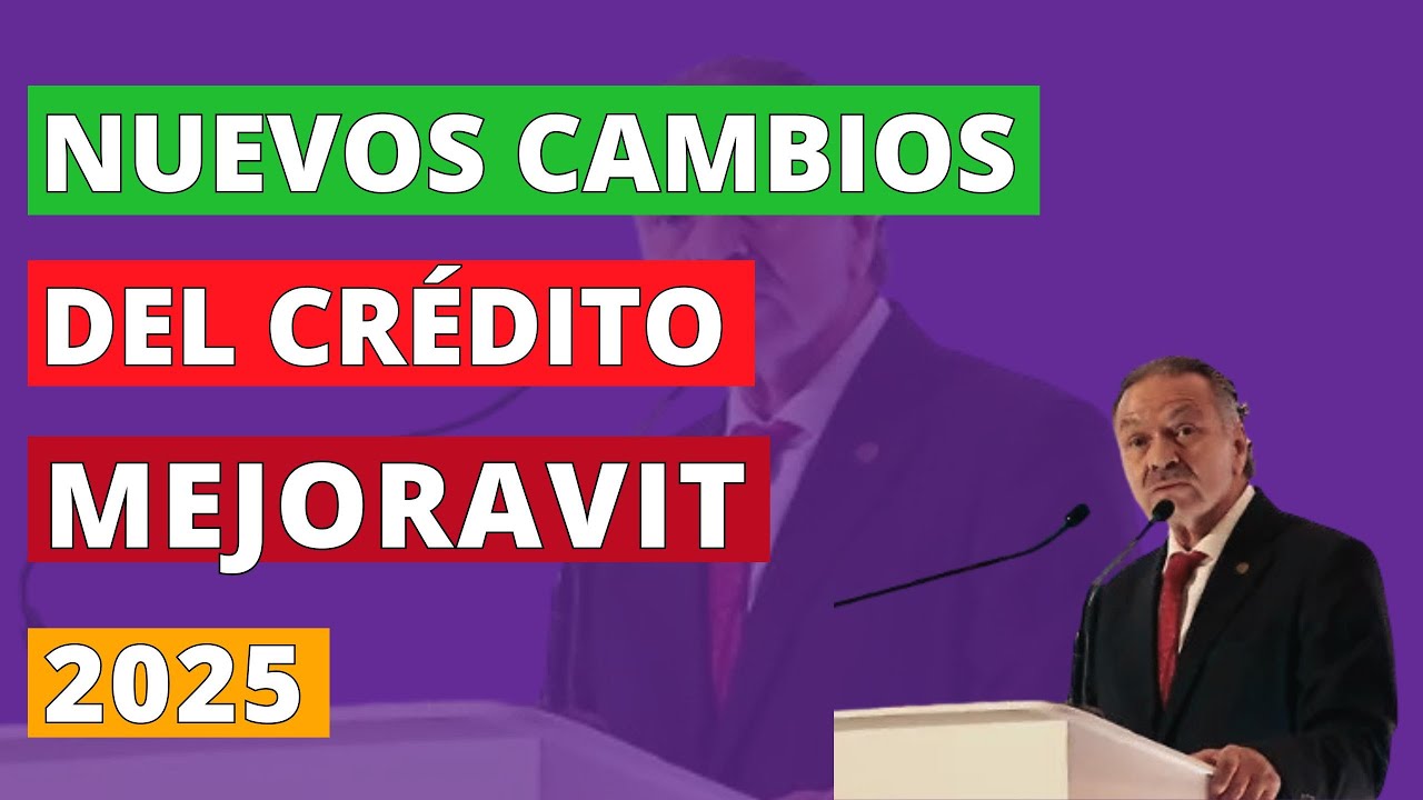 Nuevos cambios del cr&eacute;dito Mejoravit 2025