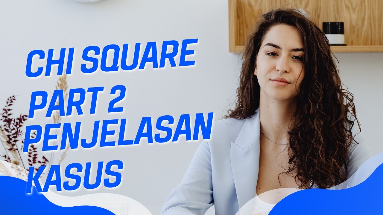 Chi   Square Test Part 2 | Penjelasan Kasus