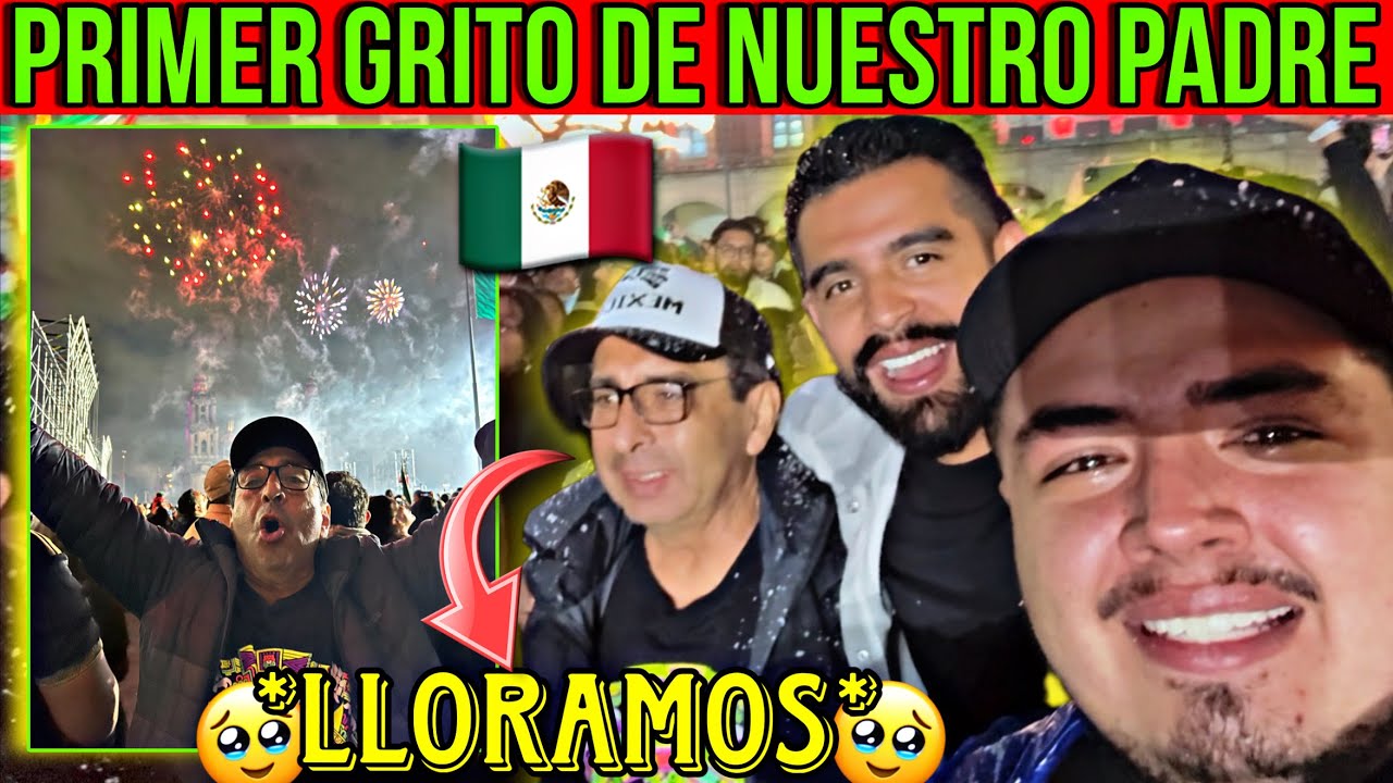 🇲🇽Nuestro padre llora de la emoción por su primer Grito en el zócalo🥹🥳