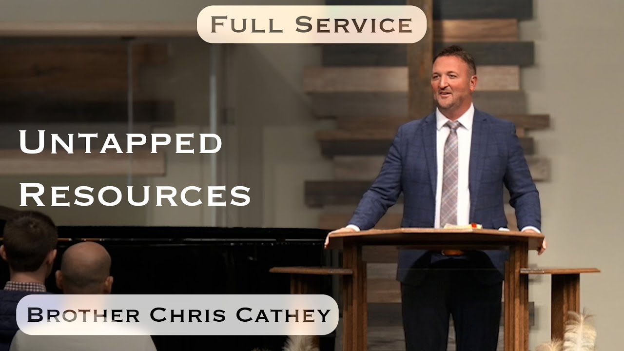 2025.11.19 - Bro. Chris Cathey - Untapped Resources