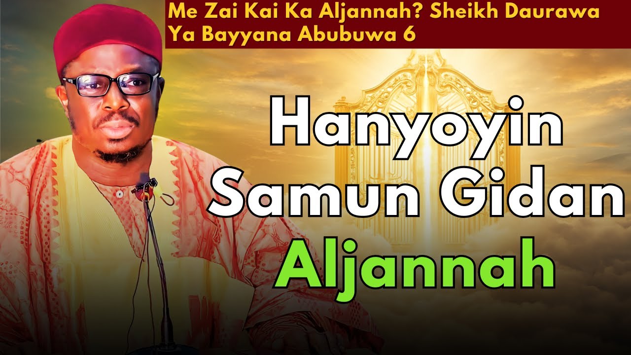 Abubuwa (6) Da Suke Kai Mutum Aljannah (SIRRI daga Manzon Allah SAW) || Sheikh Aminu Ibrahim Daurawa