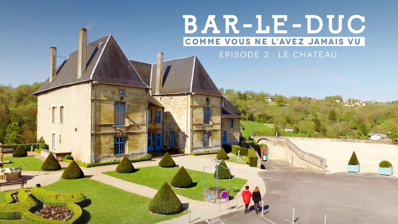 "Bar le Duc comme vous ne l'avez jamais vu..." Episode 2: Le Château des Ducs de Bar