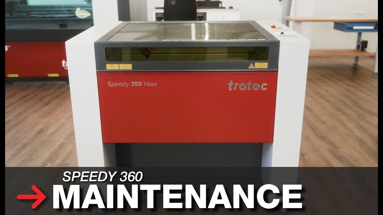 Step-by-Step Laser General Maintenance Guide for Trotec Speedy 360