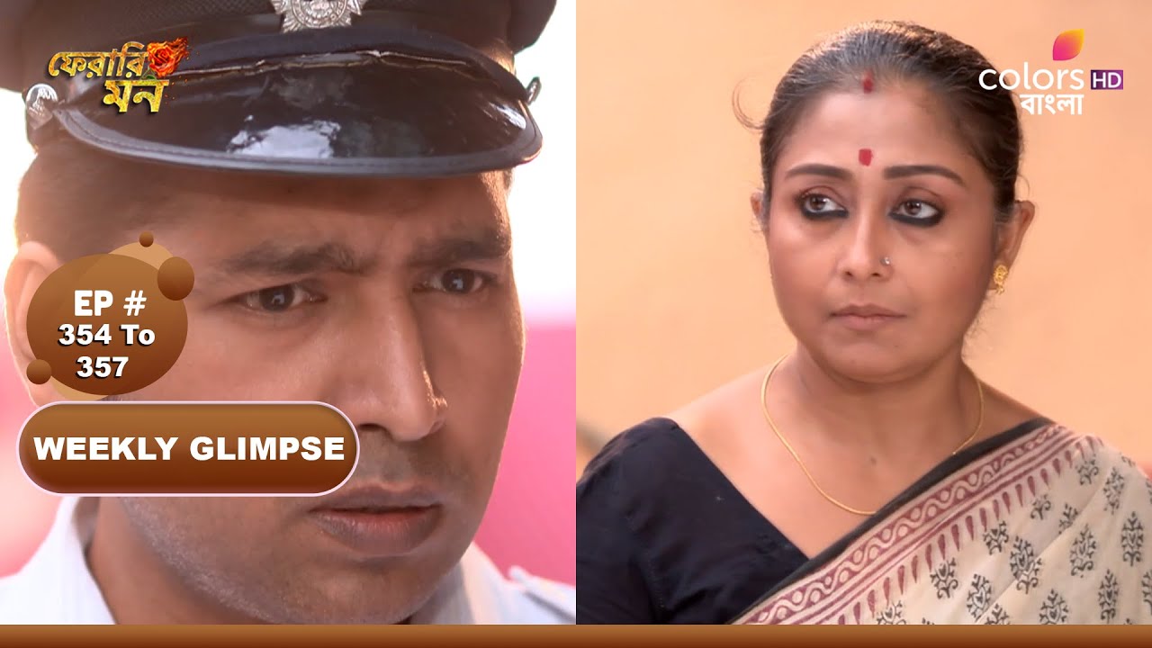 Pherari Mon | ফেরারি মন | Episode 354 TO 357 | Colors Bangla