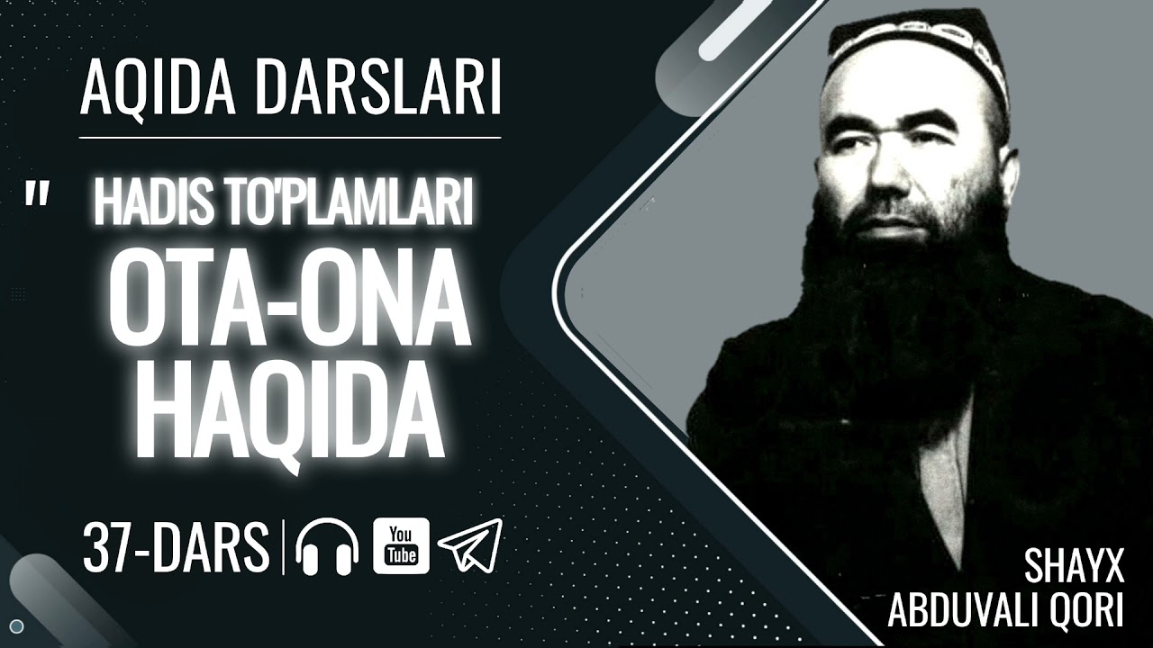 37-дарс: Ҳадис тўплами ОТА-ОНА ҲАҚИДА | Ақида дарслари