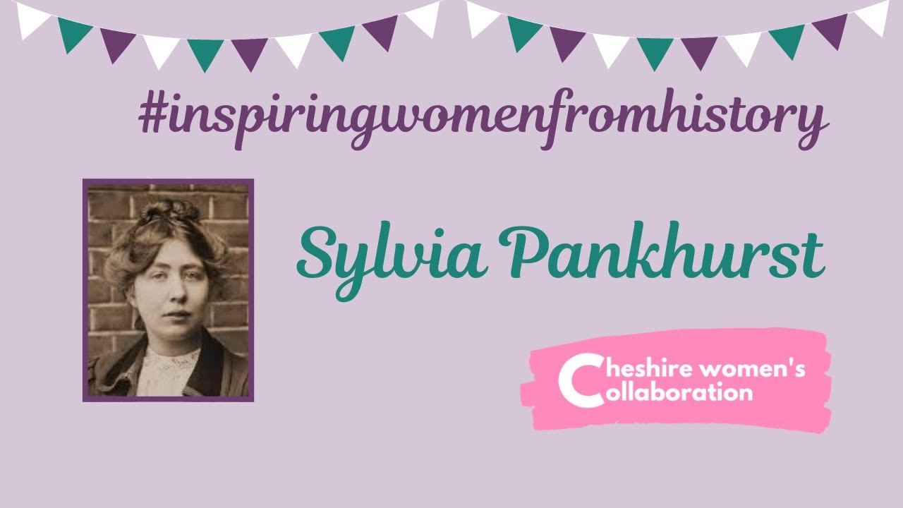 Inspiring women from History: Sylvia Pankhurst