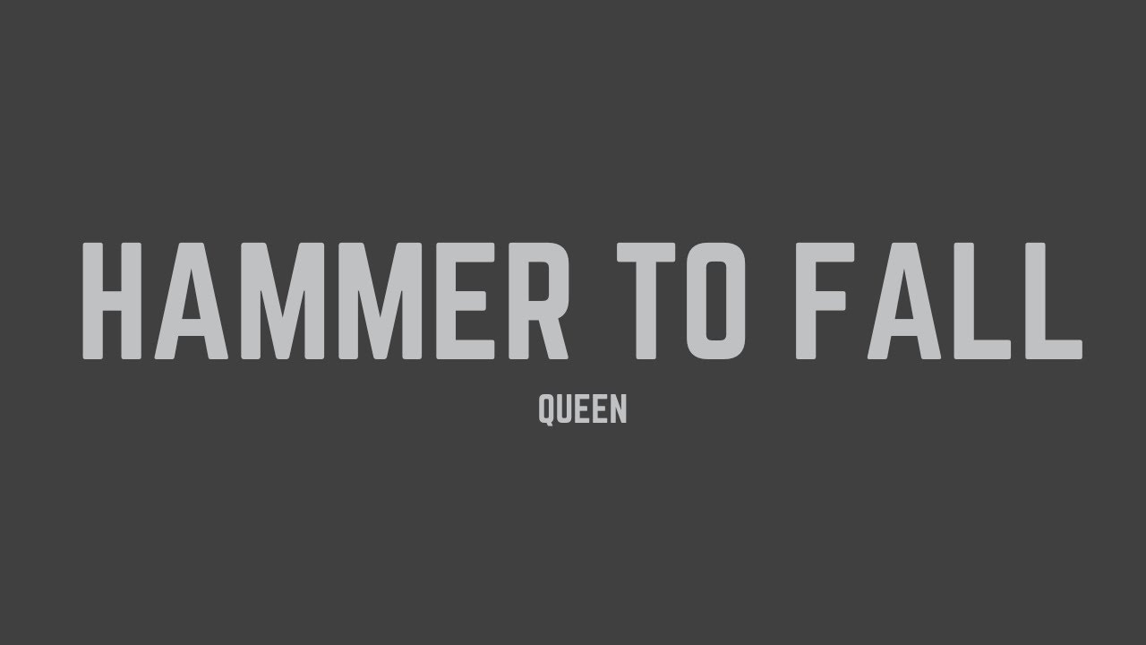 Queen - Hammer To Fall (Lyrics)