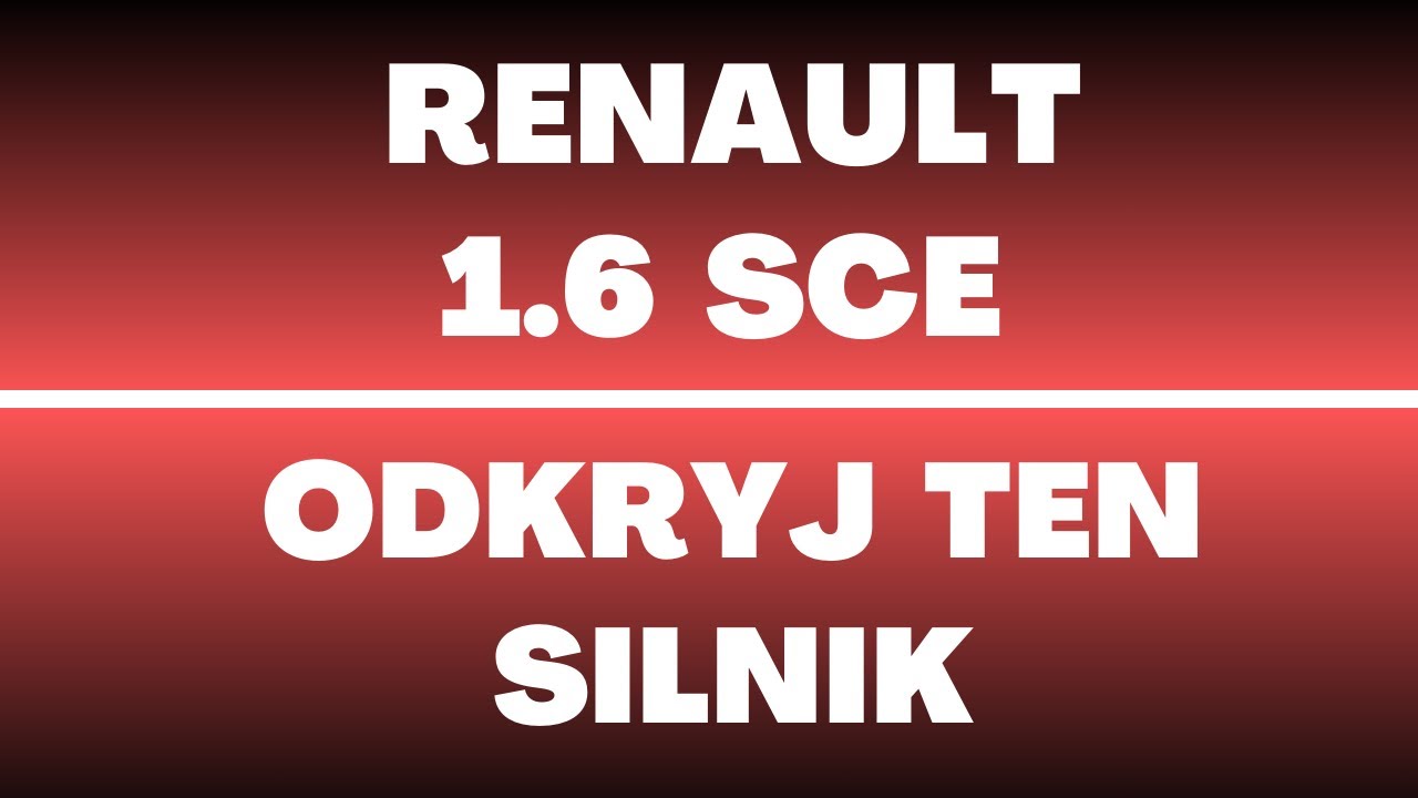 Silnik Renault 1.6 SCe H4M - opinie, recenzja, usterki, zalety, wady, rozrząd, olej, spalanie