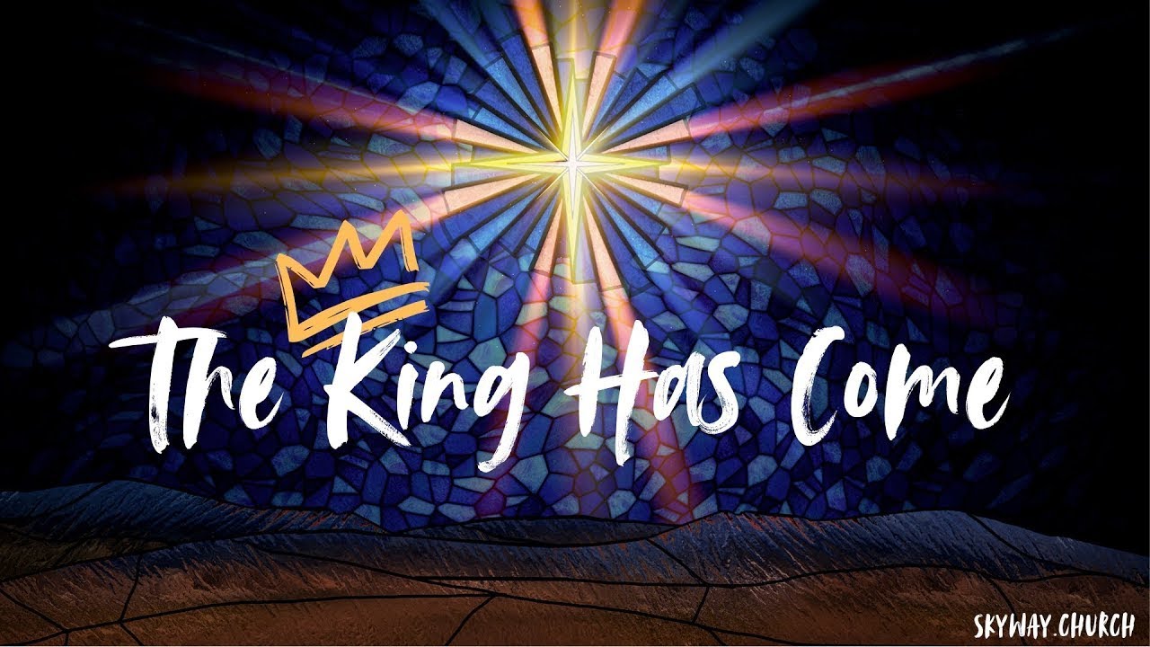 The King Has Come: Pt 2 - Sunday Morning Service - 12/14