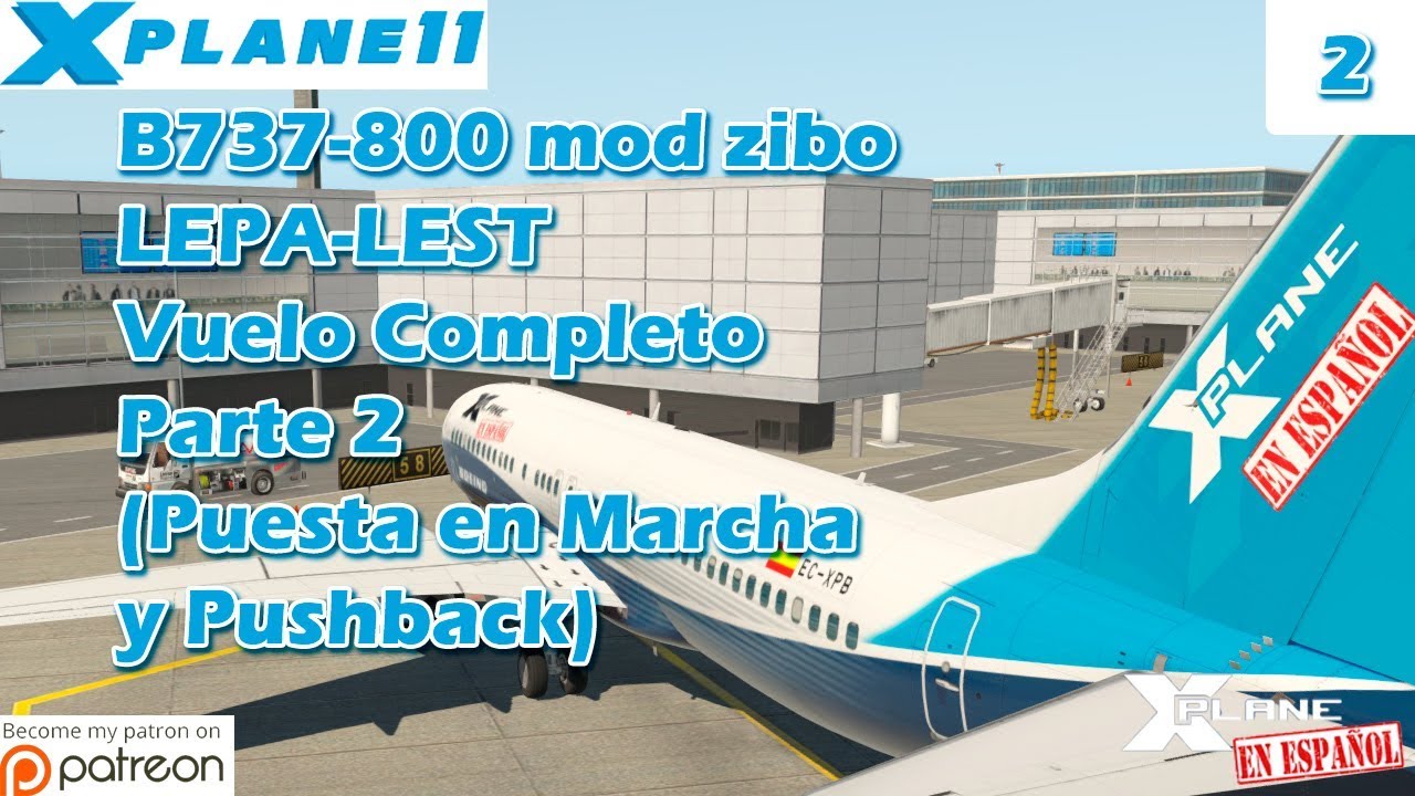 X-Plane 11 | B737-800 | VUELO COMPLETO LEPA-LEST | Parte 2 Puesta Marcha