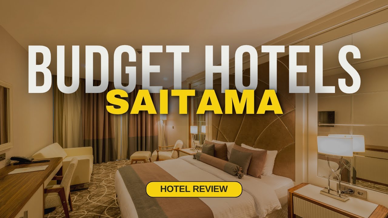 Best Budget Hotels in Saitama | Cheap Hotels in Saitama