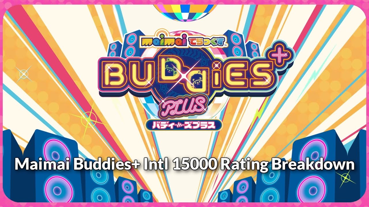 【maimai でらっくす BUDDiES PLUS Intl】15000 Rating Breakdown