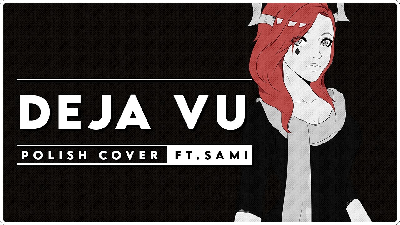 CircusP 「Deja Vu」 Polish cover by cuu ft. @Sami