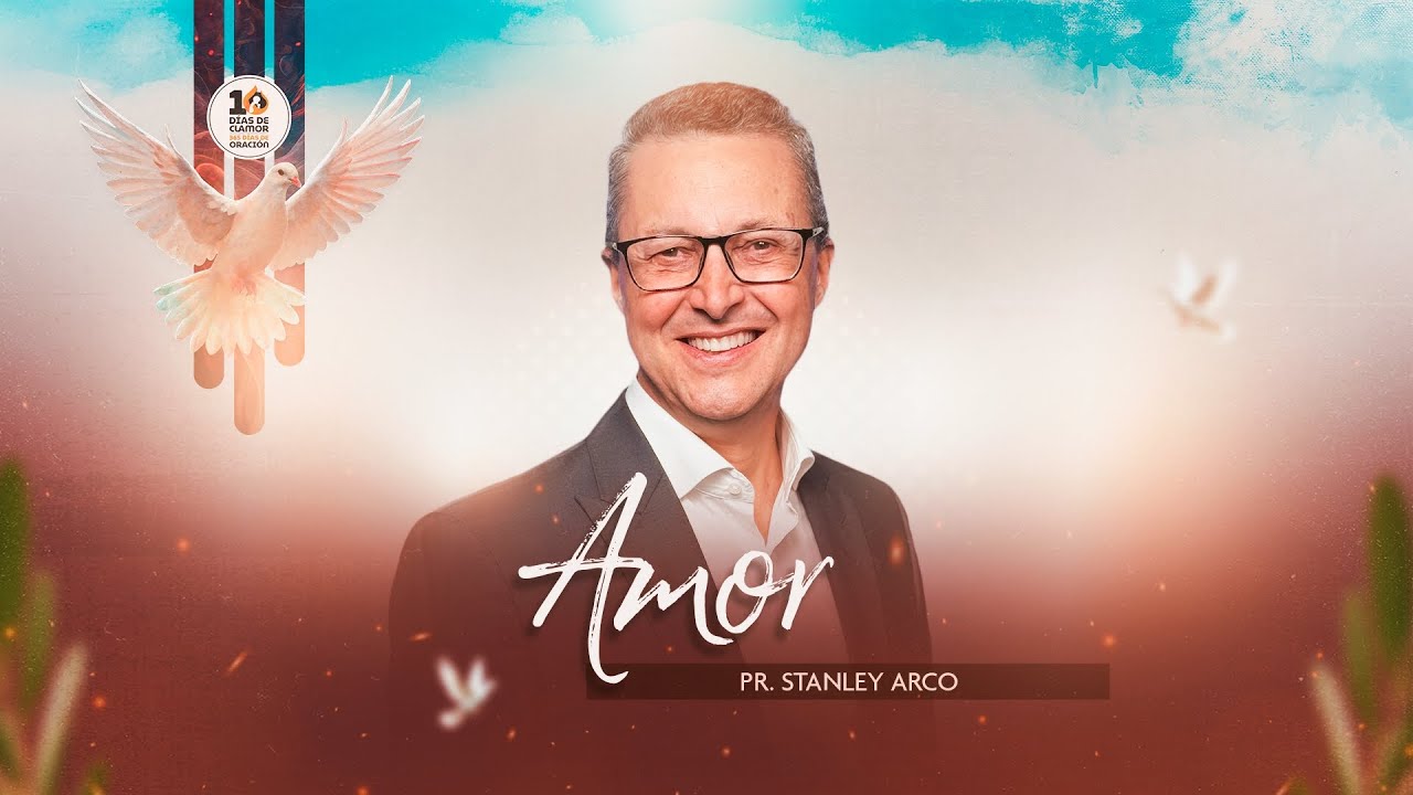 AMOR – Pr. Stanley Arco | 10 Días de ORACIÓN y 10 Horas de Ayuno 2026