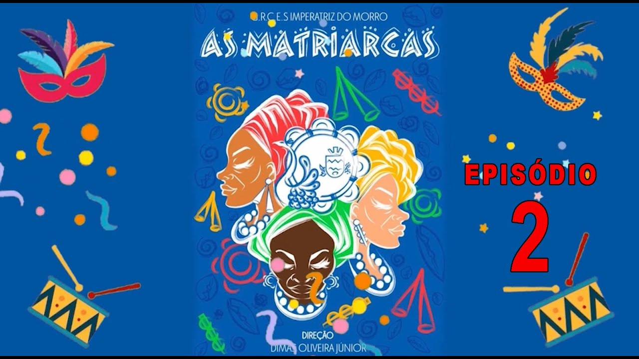 AS MATRIARCAS - EPISODIO 2