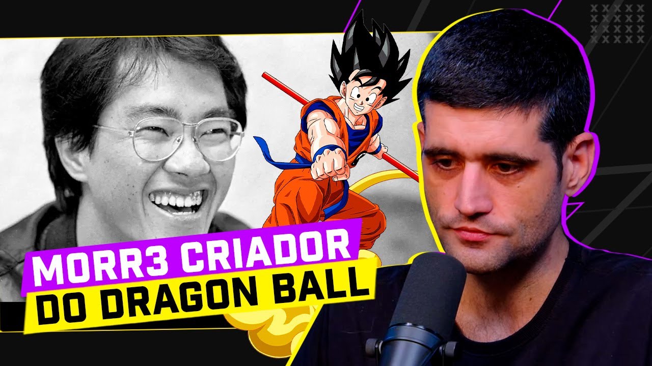 M0RR3 CRIADOR DO DRAGON BALL =(