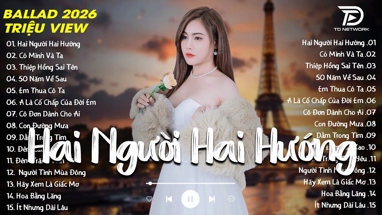 HAI NGƯỜI HAI HƯỚNG, NGỠ - ALLBUM BALLAD TRIỆU VIEW HOT 2026 | NHẠC TRẺ BALLAD VIỆT HAY NHẤT 2026