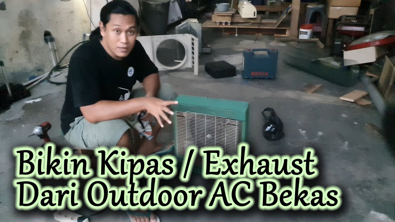 Manfaatkan AC bekas .. Dibuat Kipas / Exhaust aja..