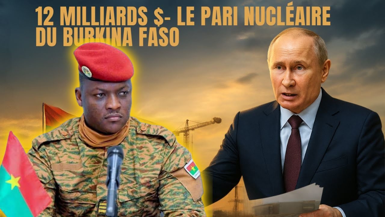 Ibrahim Traoré : le pari nucléaire à 12 milliards $ qui choque l’Afrique et défie la France