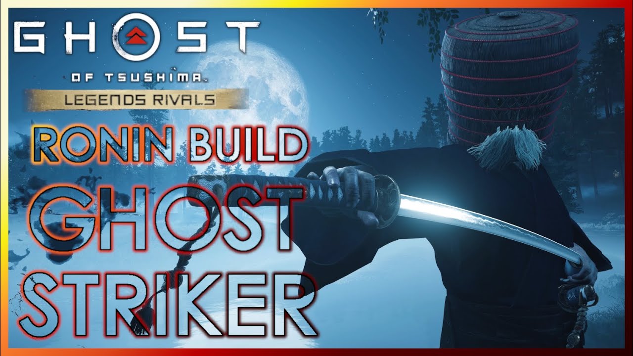 Сборка DPS Ronin «Ghost Striker» | Ghost of Tsushima Rivals Legends, режиссёрская версия
