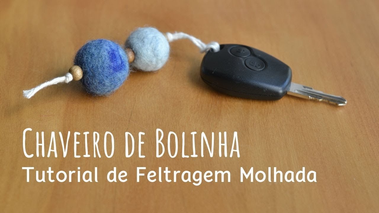 Tutorial de Feltragem - Chaveiro de Bolinhas