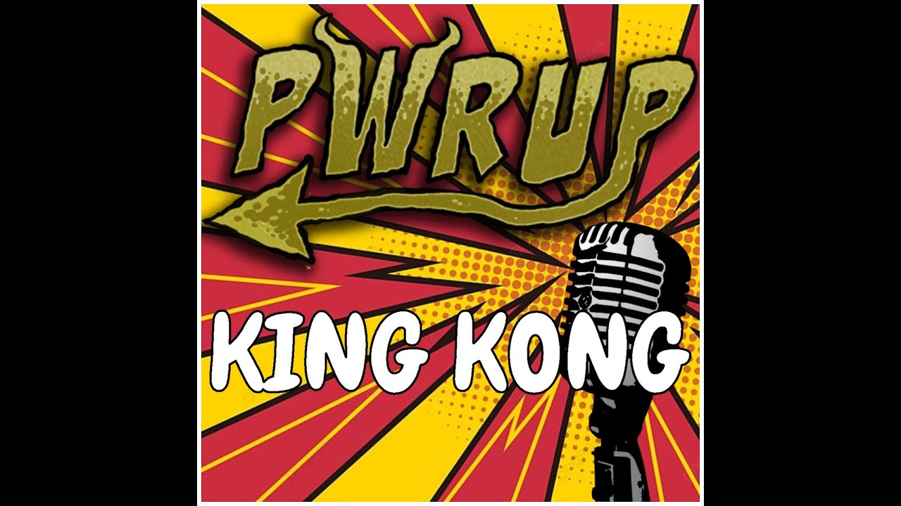 PWRUP - King Kong (Official Lyric Video)