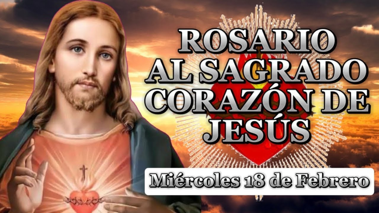 ♥️Rosario al Sagrado Corazón de Jesús de hoy Miércoles 18 de Febrero de 2026 \Unidos de Corazón/