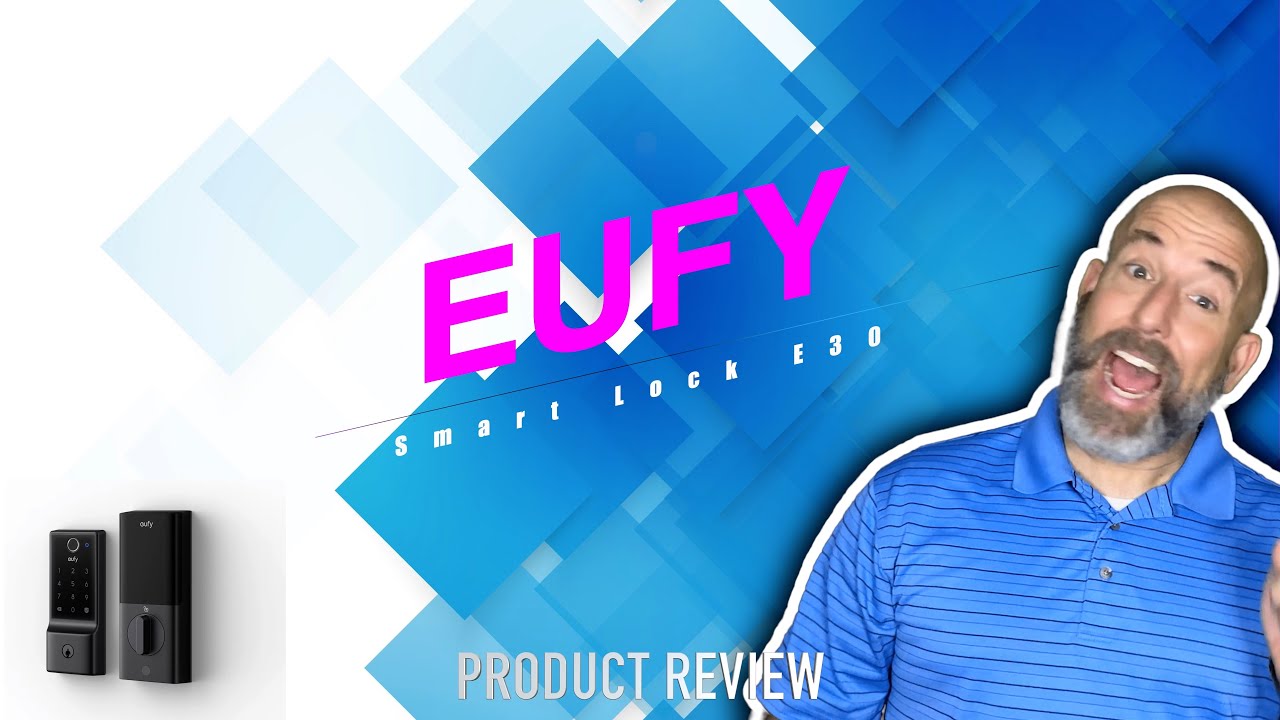 PRODUCT REVIEW - Eufy Smart Lock E30!!!! 